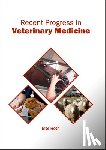  - Recent Progress in Veterinary Medicine