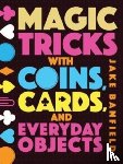 Banfield, Jake - Magic Tricks with Coins, Cards, and Everyday Objects