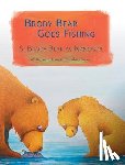 Kwong, Alvina - Brody Bear Goes Fishing / Si Brody Bear ay Nangisda