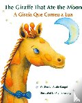 Rangel, Aralie - The Giraffe That Ate the Moon / A Girafa Que Comeu a Lua