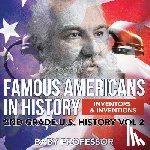 Baby Professor - Famous Americans in History Inventors & Inventions 2nd Grade U.S. History Vol 2