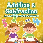Baby Professor - Addition & Subtraction 2nd Grade Math Workbook Series Vol 2