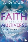 Walsh, Andy - Faith Across the Multiverse