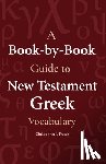 Fresch, Christopher - A Book-By-Book Guide to New Testament Greek Vocabulary