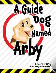 Roberts, Karrie - A Guide Dog Named Arby