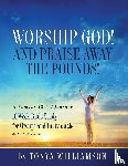Williamson, Tonya - Worship God! And Praise Away the Pounds! A Romans 12
