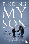 Odell-Hein, Eric - Finding My Son