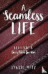 Metz, Lyndie - A Seamless Life