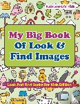 For Kids, Activibooks - My Big Book Of Look & Find Images - Look And Find Books For Kids Edition