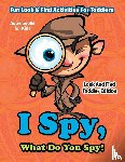 For Kids, Activibooks - I Spy, What Do You Spy! Fun Look & Find Activities For Toddlers - Look And Find Toddler Edition