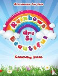 For Kids, Activibooks - Rainbows Are So Beautiful Coloring Book