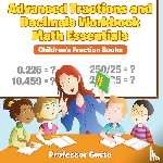 Gusto, Professor - Advanced Fractions and Decimals Workbook Math Essentials