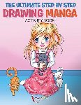 For Kids, Activibooks - The Ultimate Step By Step Drawing Manga Activity Book
