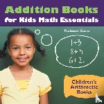 Gusto, Professor - Addition Books for Kids Math Essentials - Children's Arithmetic Books