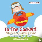 Gusto, Professor - In the Cockpit! What's in an Aeroplane Cockpit - Technology for Kids - Children's Aviation Books