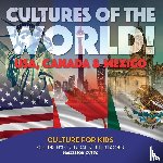 Gusto, Professor - Cultures of the World! USA, Canada & Mexico - Culture for Kids - Children's Cultural Studies Books