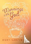 Biggers, Emily - Mornings with God: Prayers and Devotions for Women