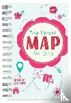 Compiled By Barbour Staff - PRAYER MAP FOR GIRLS
