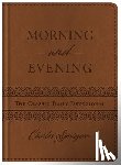 Spurgeon, Charles - Morning and Evening: The Classic Daily Devotional