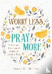 Maltese, Donna K - Worry Less, Pray More