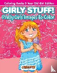 Creative Playbooks - Girly Stuff! Pretty Girls Images To Color - Coloring Books 5 Year Old Girl Edition