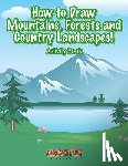 Creative Playbooks - How to Draw Mountains, Forests and Country Landscapes! Activity Book