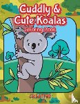 Creative - Cuddly & Cute Koalas Coloring Book