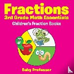 Baby Professor - Fractions 3rd Grade Math Essentials