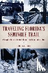 Alderson, Doug - Traveling Florida’s Seminole Trail