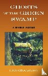 Gramling, Lee - Ghosts of the Green Swamp