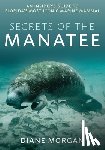 Morgan, Diane - Secrets of the Manatee