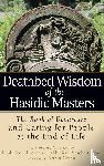 Baron, Rabbi Joel H. - Deathbed Wisdom of the Hasidic Masters