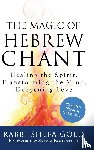 Gold, Rabbi Shefa - The Magic of Hebrew Chant