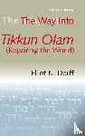 Dorff, Rabbi Elliot N. - The Way Into Tikkun Olam (Repairing the World)