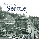 Crowley, Walt - Remembering Seattle