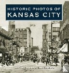 Copeland, Lara - Historic Photos of Kansas City