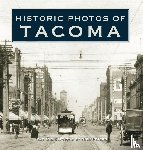 Peters, Nick - Historic Photos of Tacoma