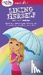 Zelinger, Laurie - A Smart Girl's Guide: Liking Herself: Even on the Bad Days