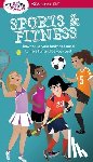 Maring, Therese Kauchak - A Smart Girl's Guide: Sports & Fitness: How to Use Your Body and Mind to Play and Feel Your Best