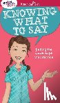 Criswell, Patti Kelley - A Smart Girl's Guide: Knowing What to Say: Finding the Words to Fit Any Situation