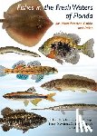 Robins, Robert H., Page, Lawrence M., Williams, James D., Randall, Zachary S. - Fishes in the Freshwaters of Florida