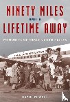 Powell, David - Ninety Miles and a Lifetime Away