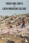 McKay, Micah - Trash and Limits in Latin American Culture