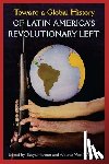  - Toward a Global History of Latin America's Revolutionary Left