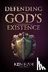 Ham, Ken - Defending God's Existence