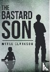 Clarkson, Myrle - The Bastard Son