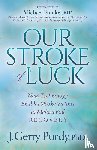 Purdy, J. Gerry - Our Stroke of Luck