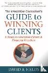 Fields, David A. - The Irresistible Consultant's Guide to Winning Clients
