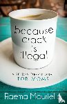 Mauriello, Raema - Because Crack is Illegal