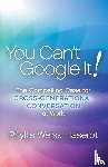 Haserot, Phyllis Weiss - You Can't Google It!